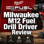 Milwaukee M12 Fuel Drill Driver Review